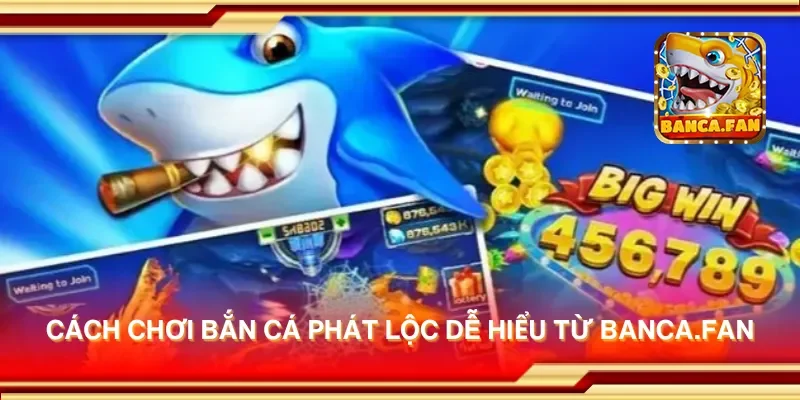 Cách chơi bắn cá phát lộc dễ hiểu từ fabulousflowers.tv