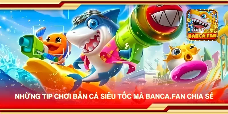 Những tip chơi bắn cá siêu tốc mà fabulousflowers.tv chia sẻ